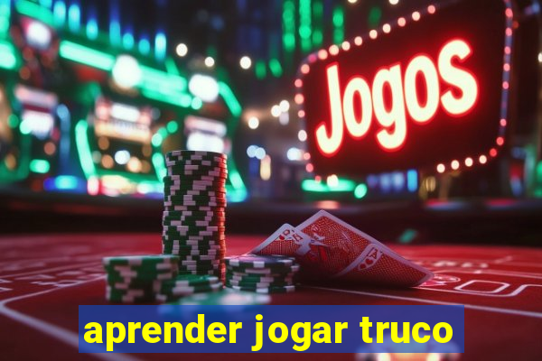 aprender jogar truco